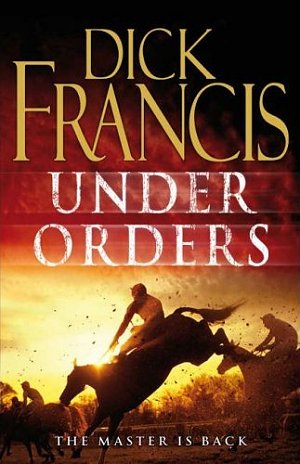 Dick Francis Under Orders